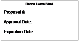 Please leave blank. Proposal #, Approval Date, Expiration Date.